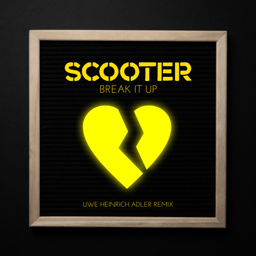 Scooter - Break It Up (Uwe Heinrich Adler Remix)