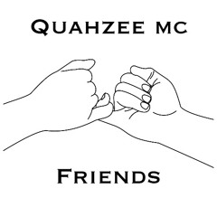 Quahzee MC Interlude (friends)