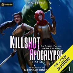 free EBOOK 📂 Killshot Apocalypse: An Action-Packed LitRPG Apocalypse (Trace, Book 1)