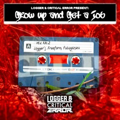 Grow up and Get a Job - Mix 2 - Logger's Freeform Fabaganza