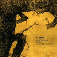 [VIEW] EBOOK 📍 Li Huayi: Landscapes from a Master's Heart by  Li Huayi,Catherine Kwa