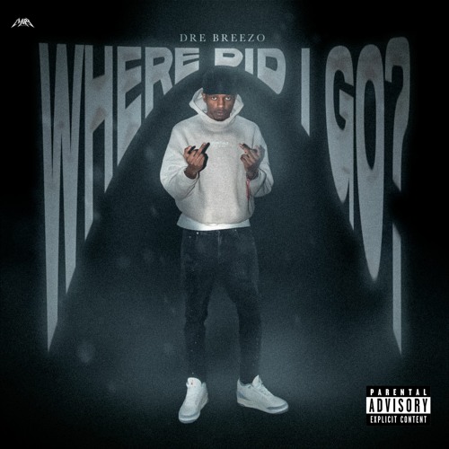 DRE BREEZO - WHERE DID I GO? (WALK W ME FREESTYLE)