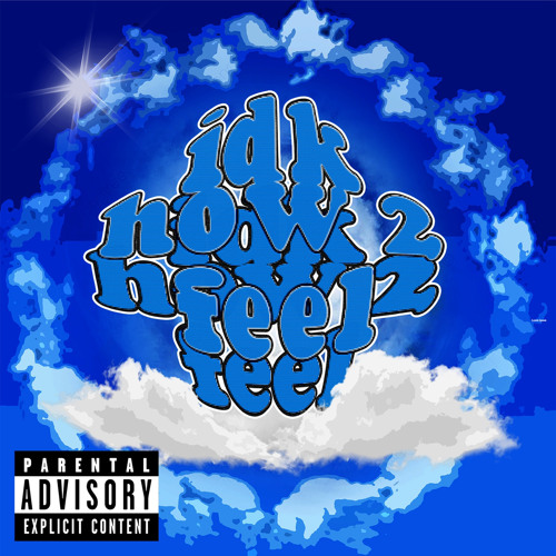 idk how 2 feel (ft. Astro Boy Dez & Weepings)