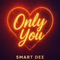 Only you