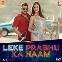 Leke Prabhu Ka Naam | Salman Khan | Tiger 3