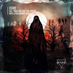 Eerie - For The Birds (Original) [Beyond The Music]