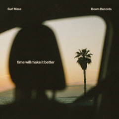 Time Will Make It Better