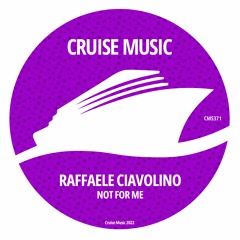 Raffaele Ciavolino - Not For Me (Radio Edit) [CMS371]
