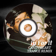 In For It - Tory Lanez (CANDYHEART TRANCE CLUB REMIX)
