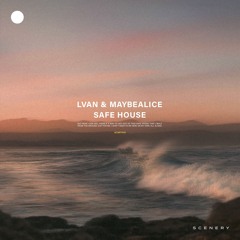 LVAN & maybealice - Safe House