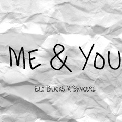 Me & you Ft. Syncere
