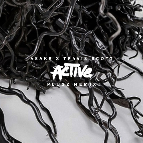 Asake, Travis Scott - Active (PLUS2 Remix) [FREE DOWNLOAD]