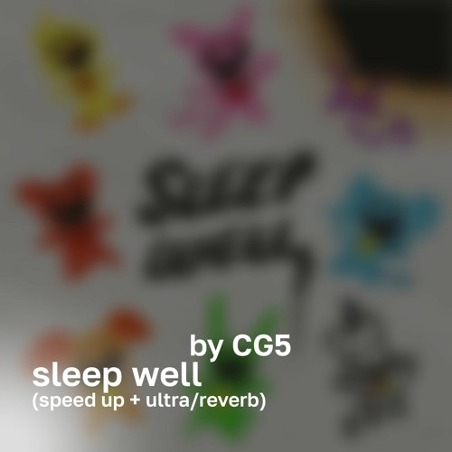 Sleep Well - CG5 | speed up + reverb (ultra reverb)