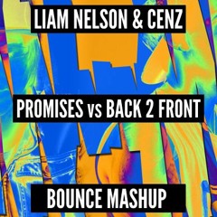 Promises vs Back 2 Front(Liam Nelson & Cenz Mashup)(FREE DOWNLOAD)