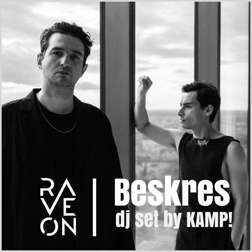 Beskres dj set by KAMP! x RAVE ON #3