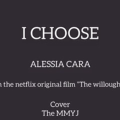 I CHOOSE - Alessia Cara (Cover) - TheMMYJ