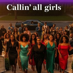 Callin' all girls