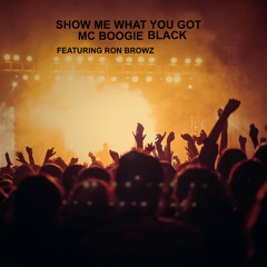 show me what you got (dirty) [feat. ron browz]