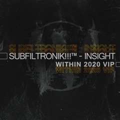 SUBFILTRONIK!!!™ - INSIGHT [WITHIN 2020 VIP] (Free Download)