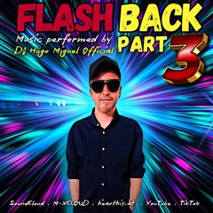 Flash Back Part 3 (Djay)