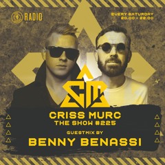 The Show by Criss Murc #225- Guestmix by Benny Benassi