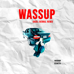WASSUP (Angel edit)