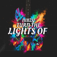 Nibzy - Turn The Lights Of