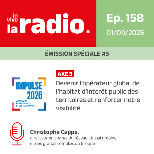 01/09/2025 - IMPULSE 2026 - Axe 5 : Devenir l'opérateur global de l'habitat d'intérêt public des territoires et renforcer notre visibilité