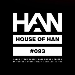 093 | HOUSE OF HAN