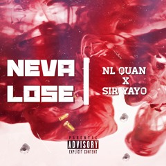 Nl Quan x Sir Yayo - Neva Lose