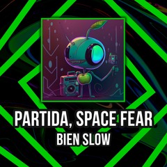 PARTIDA, Space Fear - Bien Slow [Delicious Rebels Releases]
