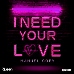QHM1042 - Manuel Coby - I Need Your Love (Original Mix)