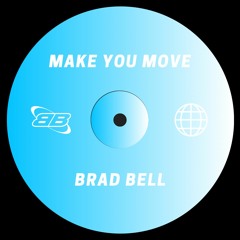 Brad Bell - Make You Move