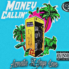 Azmatic FT. Jaye Loso-Money Calling(IG:@DOUBLE_H165)