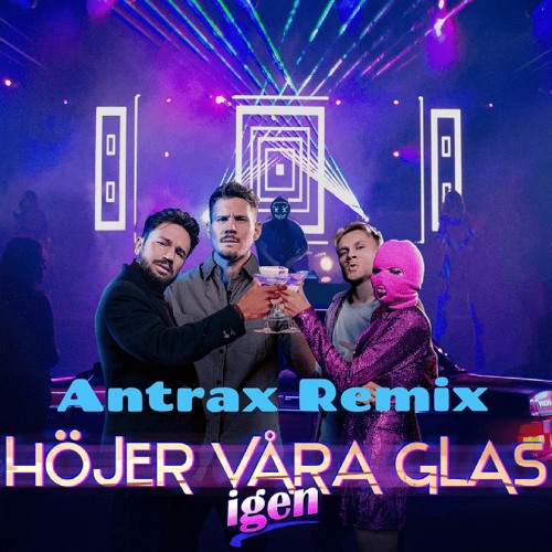 Rasmus Gozzi ft. Fröken Snusk - Höjer våra glas igen (Antrax Remix)