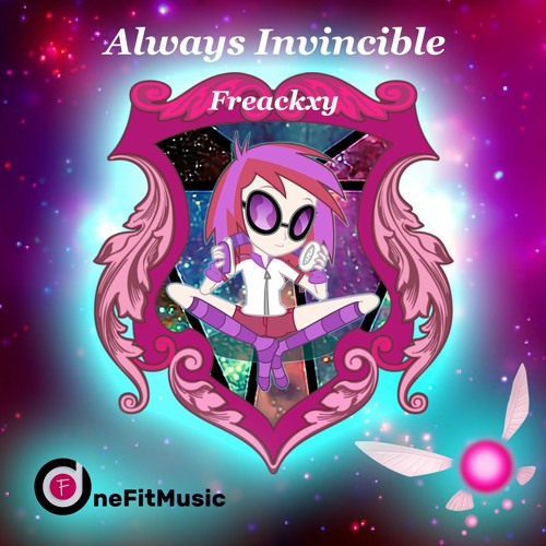 Freackxy - Always Invincible