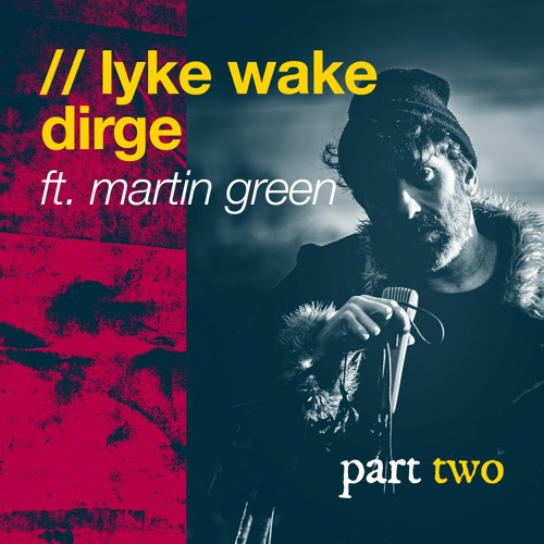 Lyke Wake Dirge // Martin Green pt 2