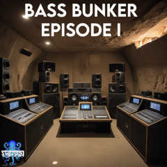 Bass Bunker Episode I