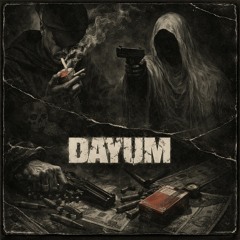 Dayum