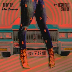 Patrico Brown - Fkn Around Remix Phony Ppl ft Megan Thee Stallion