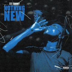 777 TOMMY - NOTHING NEW
