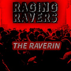 RAGING RAVERS PodCast series #6 The Raverin