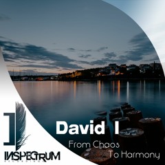 David I - From Chaos To Harmony (Inspectrum Recordings)