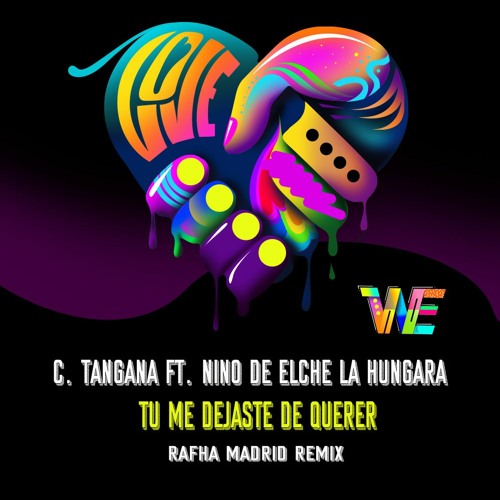 C. Tangana ft. Niño de Elche, La Hungara - Tú Me Dejaste De Querer (Rafha Madrid Remix)