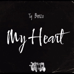 Ty Benzo - My Heart