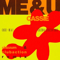 me & u (clubaction x chizzum remix)