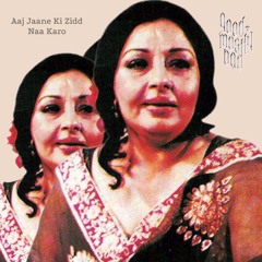 Aaj Jaane Ki Zidd Naa Karo (Dub)