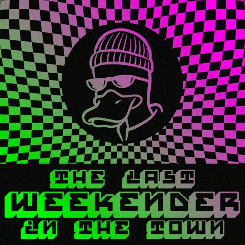 The Last Weekender In The Town