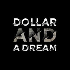 Dollar & A Dream - UZAIR AZIZ