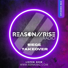 Reason II Rise Radio #063 Siege Takeover